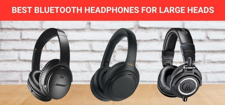 best Bluetooth headphones for large heads