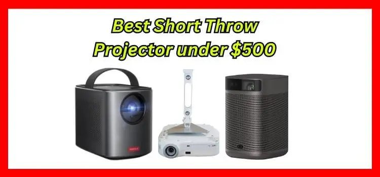 Best Short Throw Projector under $500
