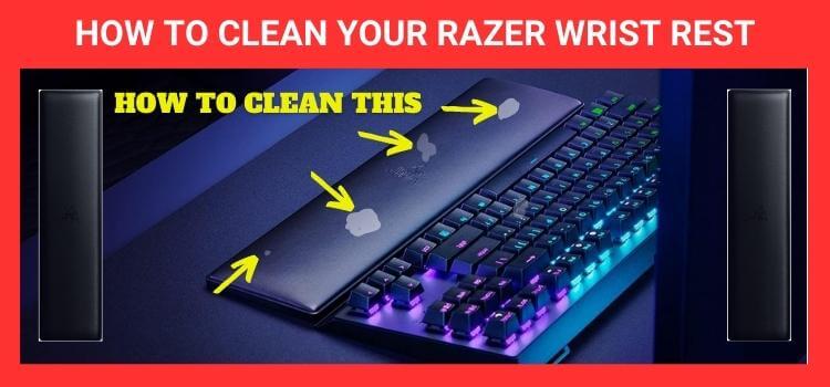How to Clean Your Razer Wrist Rest