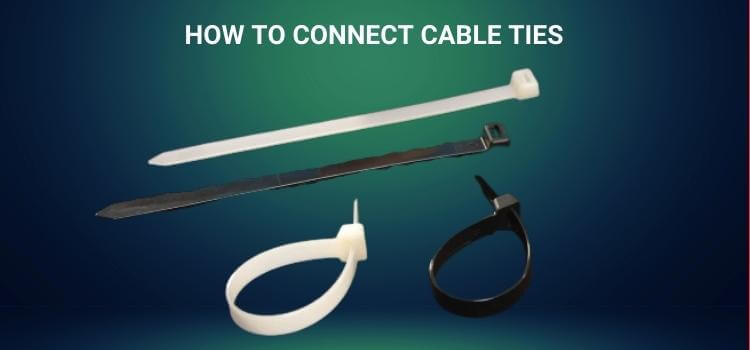How to Connect Cable Ties