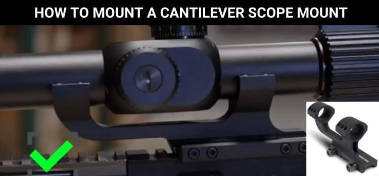 How to Mount a Cantilever Scope Mount