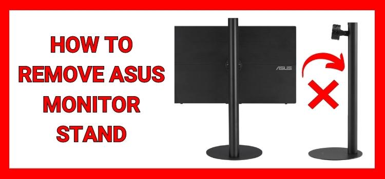 How to Remove ASUS Monitor Stand