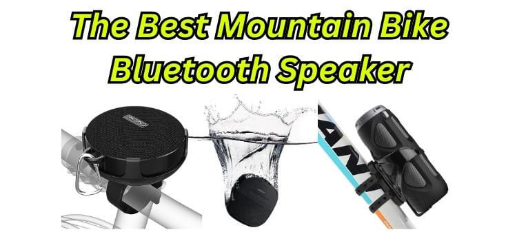 The Best Mountain Bike Bluetooth Speaker