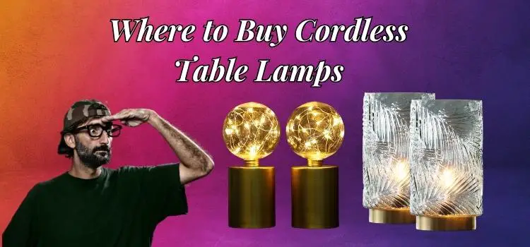 Where to Buy Cordless Table Lamps