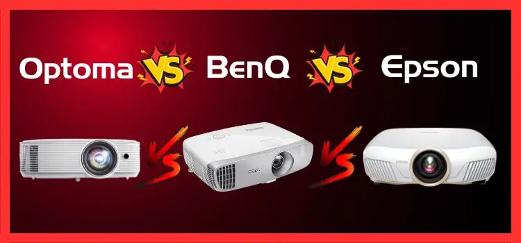 Optoma vs. BenQ vs. Epson Projector